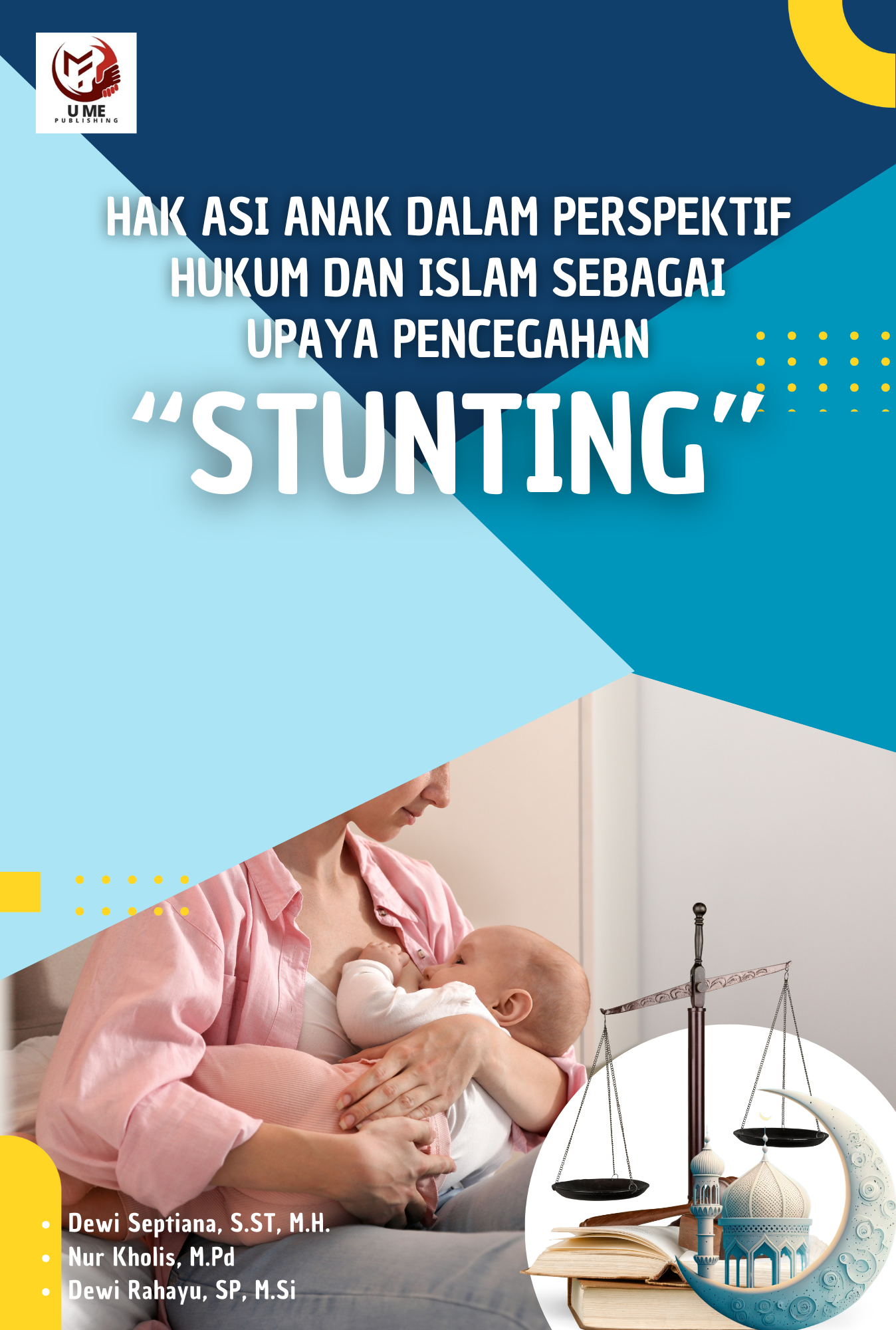 HAK ASI ANAK DALAM PERSPEKTIF HUKUM DAN ISLAM SEBAGAI UPAYA PENCEGAHAN STUNTING