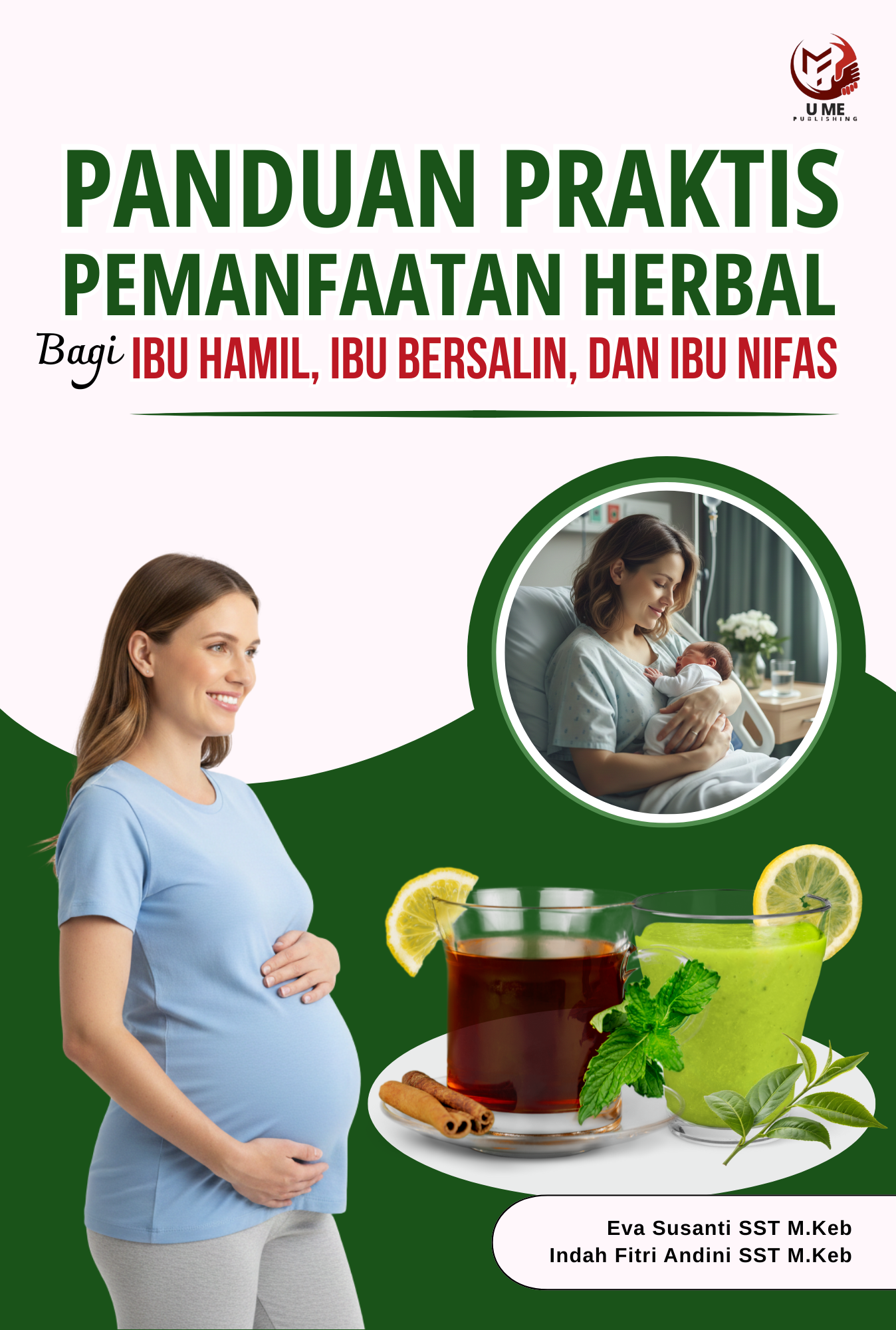 PANDUAN PRAKTIS PEMANFAATAN HERBAL BAGI IBU HAMIL, IBU BERSALIN, DAN IBU NIFAS