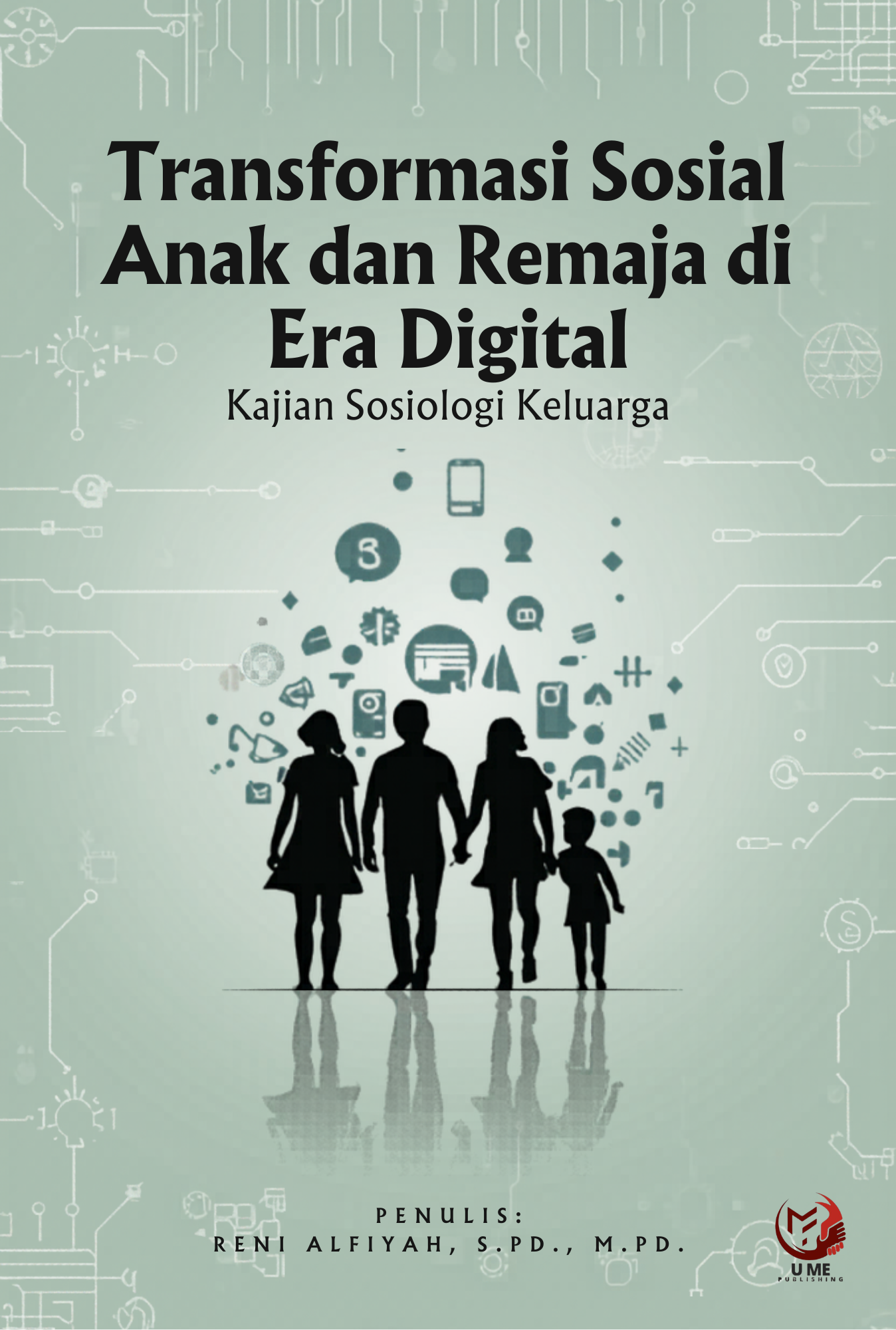 Cover Depan TRANSFORMASI SOSIAL ANAK DAN REMAJA DI ERA DIGITAL KAJIAN SOSIOLOGI KELUARGA
